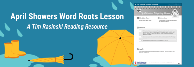 LP_TR_DL_RDG_AprilShowersWordRoots_Lesson-B8681-635x220