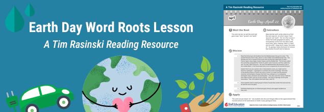 LP_TR_DL_RDG_EarthDayWordRoots_Lesson-B8682-635x220